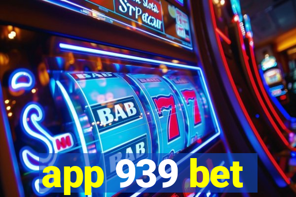 app 939 bet